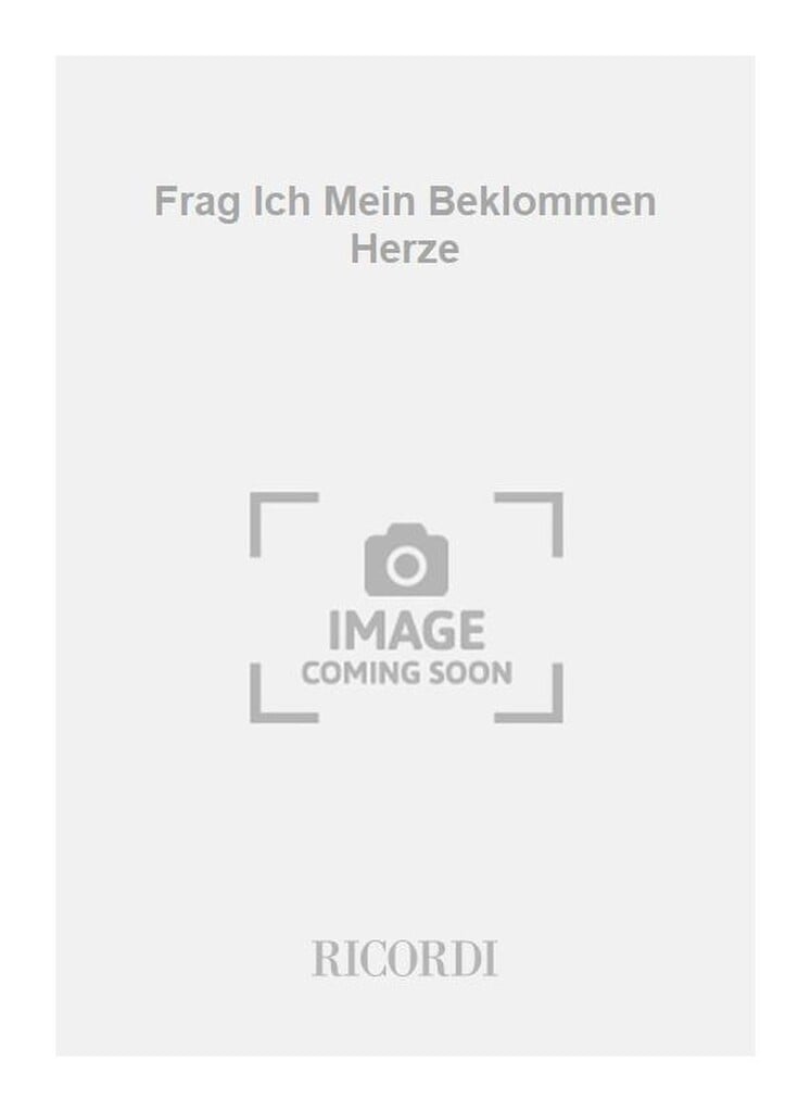 Frag Ich Mein Beklommen Herze